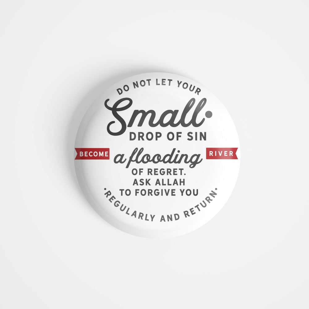 dhcrafts Round Fridge Magnet White Do Not Let Your Small Drop Of Sin Become A Floating River Of Regret Ask Allah To Forgive You. Regularly And Return Glossy Finish Design Pack of 1 (75 mm)